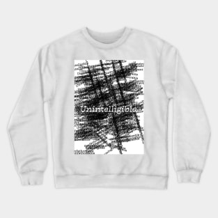 becoming unintelligible Crewneck Sweatshirt